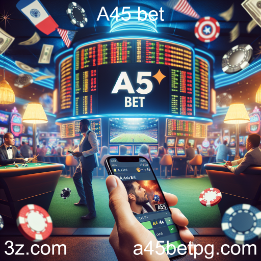 Descubra as Apostas Ao Vivo na A45 Bet